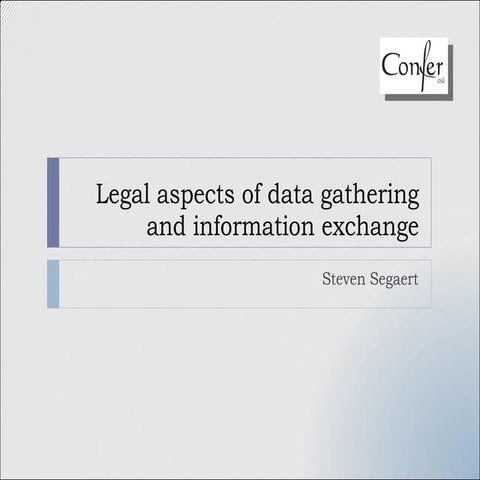 Legal aspects of data gathering and information exchange