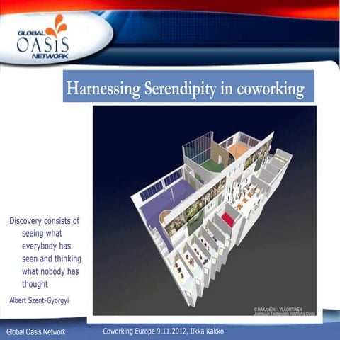 Harnessing serendipity introduction into topic in miniworkshop, Coworking Eur...