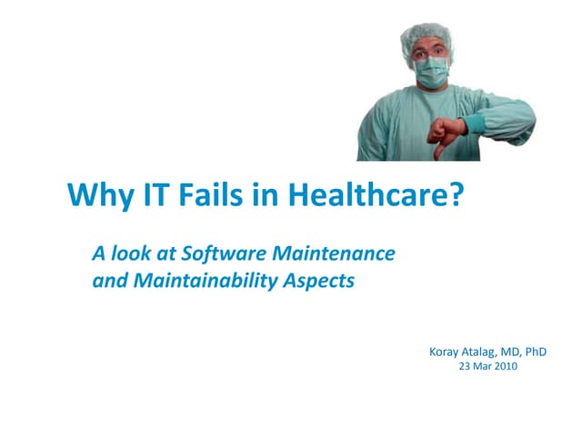Why ICT Fails in Healthcare: Software Maintenance and Maintainability
