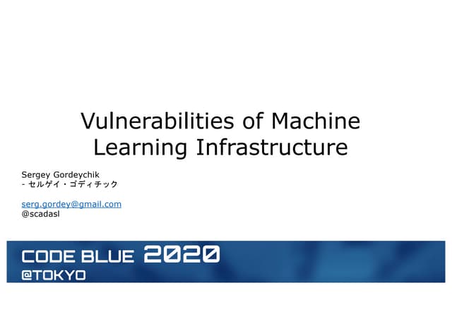 [CB20] Vulnerabilities of Machine Learning Infrastructure by Sergey Gordeychik