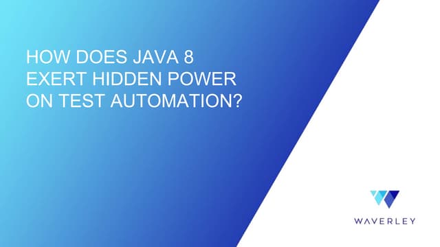 How does Java 8 exert hidden power on Test Automation?
