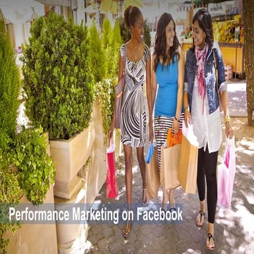Performance marketing on facebook- your company's growth engine by Serhad Bol...