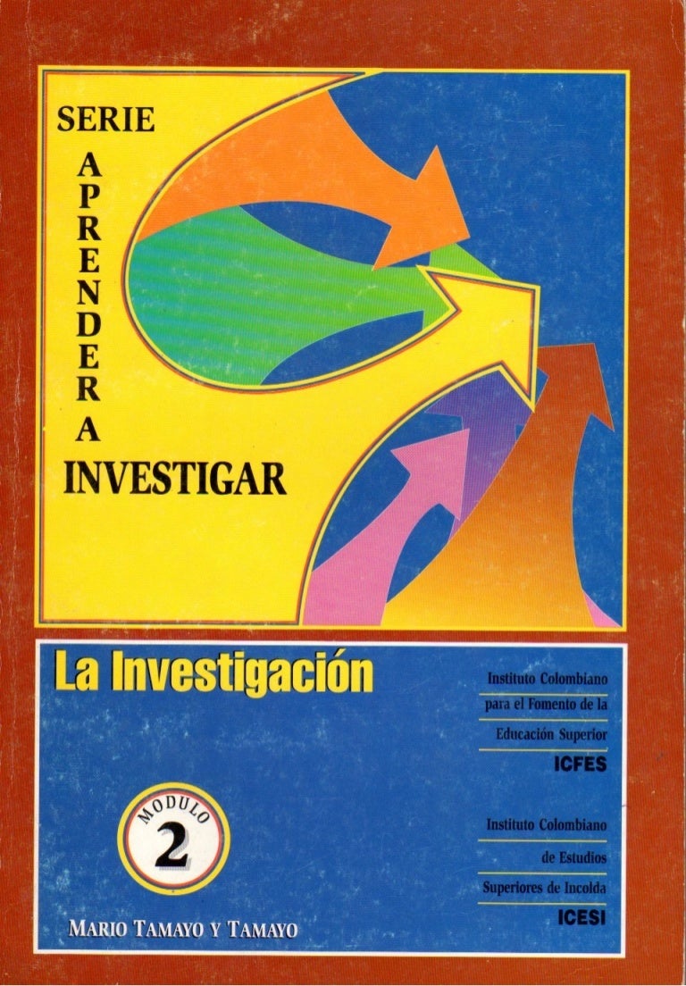 Serie aprender a_investigar,_módulo_2_la_investigación_mario_tamayo 3 serieaprenderainvestigarmdulo2lainvestigacinmariotamayo 211114010742 thumbnail 4