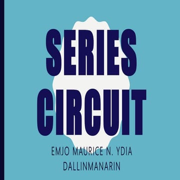 ELECTRONICS 10: SERIES CIRCUIT