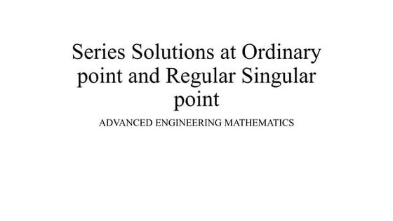 Series solutions at ordinary point and regular singular point