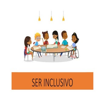 Ser Inclusivo 4 de novi..pptxkkkkkkkkkkkkkkkkkhh | PPTX