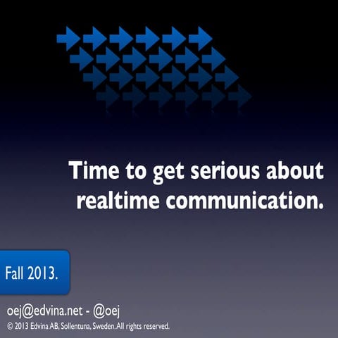 Time to get serious about realtime communication