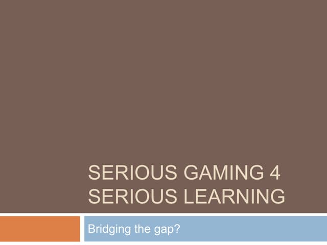 Serious gaming serious learning