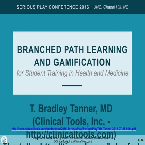 T. Bradley Tanner, MD - Branched Path Learning and Gamification for Student T...