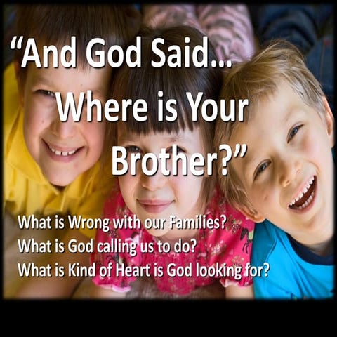 And God Said... Where is Your Brother?