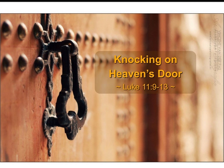 Sermon Slide Deck Knocking On Heaven S Door Luke 11 9 13 sermon slide deck knocking on heaven