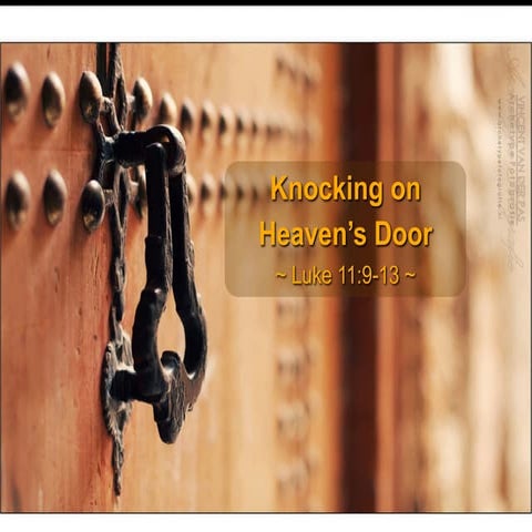 Sermon Slide Deck: "Knocking On Heaven's Door" (Luke 11:9-13)