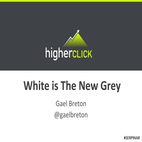 White is the new grey SEO Webinar