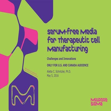 Serum-free Media for Therapeutic Cell Manufacturing – Challenges and ...