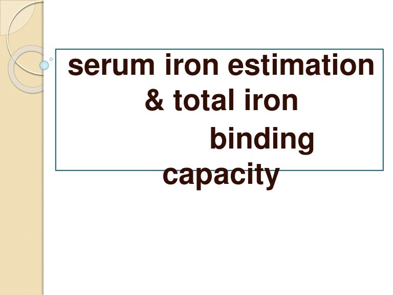Serum iron estimation & total iron