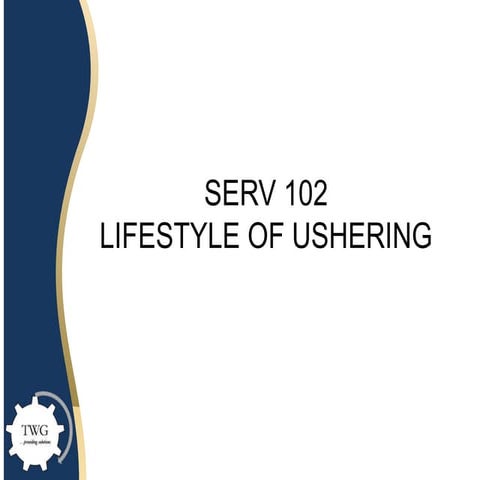 Serv 102 chimdi lifestyle of ushering