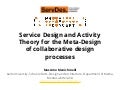 Service Design and Activity Theory for the Meta-Design of collaborative design  processes @ ServDes2018