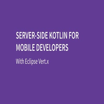 Server-side Kotlin for Mobile Developers | PPT