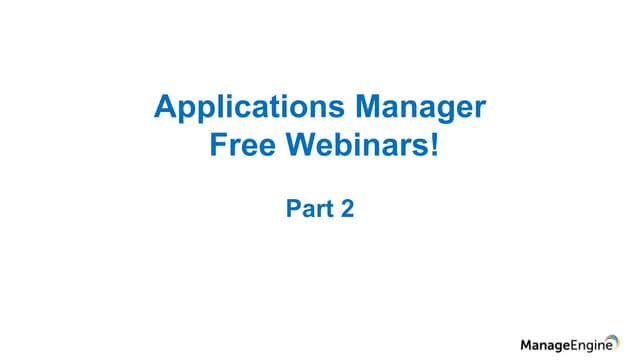 Server and application monitoring webinars [Applications Manager] - Part 2