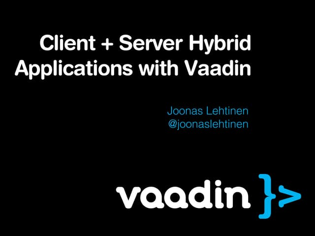 Client-Server Hybrid Apps with Vaadin
