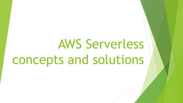 AWS Serverless concepts and solutions