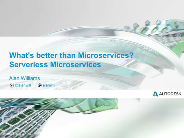 What's Better than Microservices? Serverless Microservices.