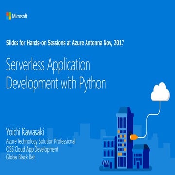 PythonによるAzureサーバレスアプリケーション開発 / Serverless Application Development with ...