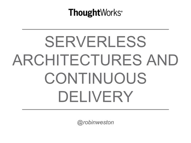 Serverless Architectures and Continuous Delivery