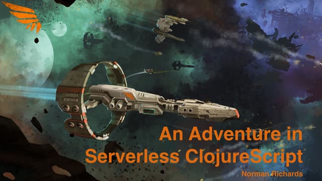 An Adventure in Serverless ClojureScript