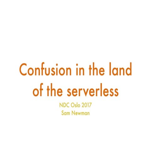 Confusion In The Land Of The Serverless
