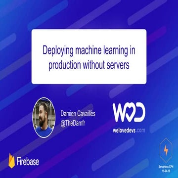 Deploying Machine Learning in production without servers - #serverlessCPH