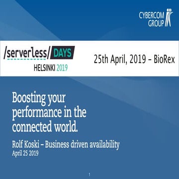 Serverless Days Helsinki 2019 Rolf Koski - Business Driven Availability