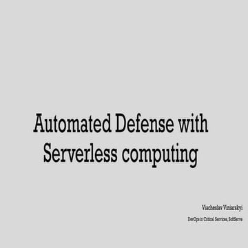 [OPD 2019] Automated Defense with Serverless computing