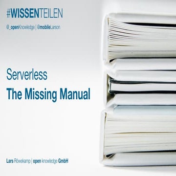 Serverless: The Missing Manual