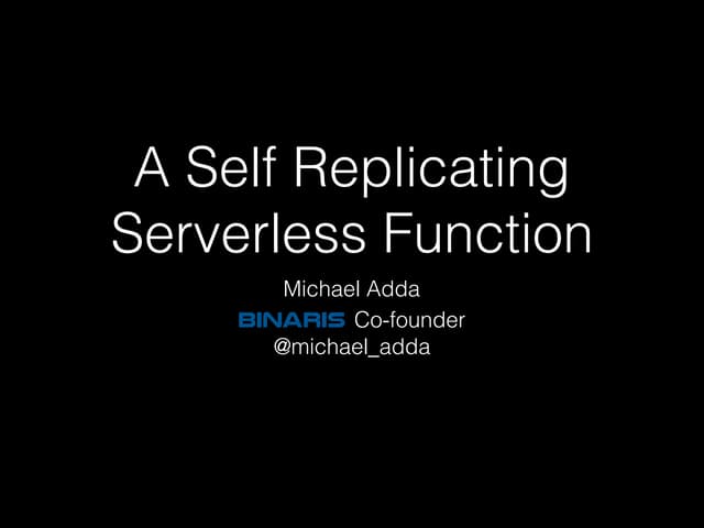 A Self Replicating Serverless Function
