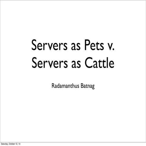 Servers as Pets v. Servers as Cattle | PDF