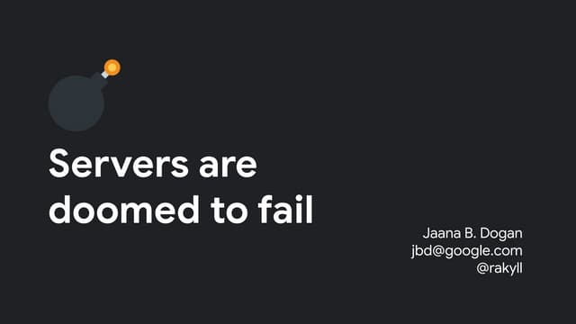 Servers are doomed to fail