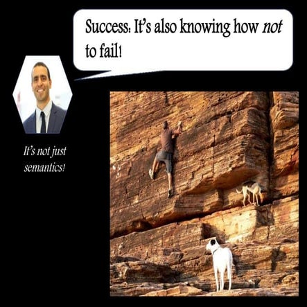 Success: It’s also knowing how not to fail!