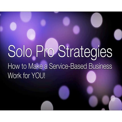 Solo Pro Strategies: Rethink the Service Business Model