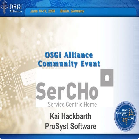 Service Centric Home (SerCHo) - Kai Hackbarth, ProSyst