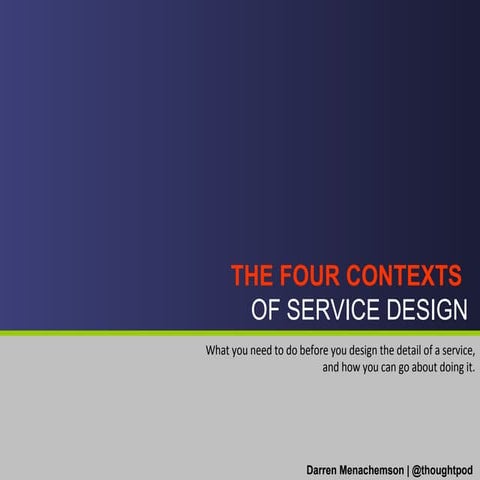 The four contexts of service design