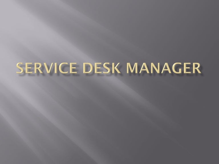 Service desk manager overview