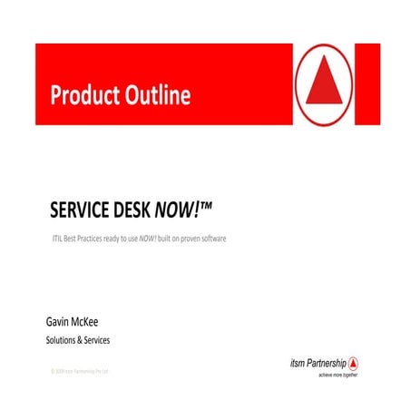 Service Desk Now! Product Outline 2010 07 01