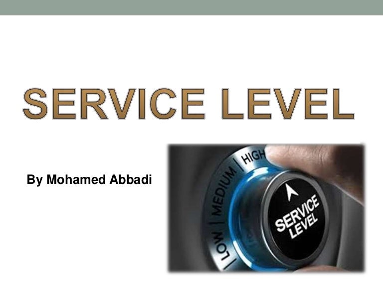 Service level