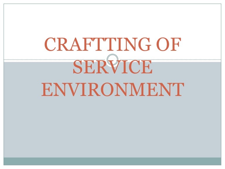 Crafting Of Service Environment
