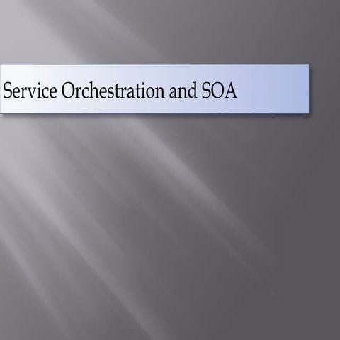 Service orchestration and soa