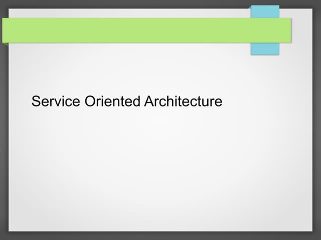 Service oriented architecture 27 May 2014