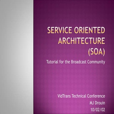 Service Oriented Architecture (SOA) for the Broadcast Industry