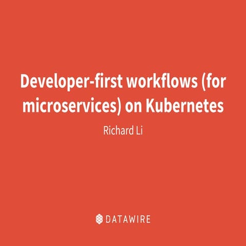 Montreal Kubernetes Meetup: Developer-first workflows (for microservices) on ...