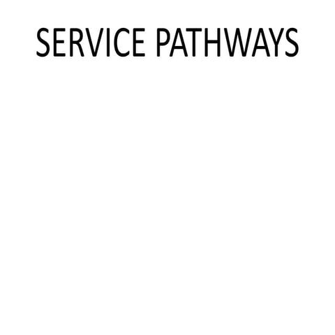 Service pathways